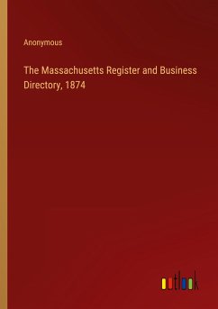 The Massachusetts Register and Business Directory, 1874 - Anonymous