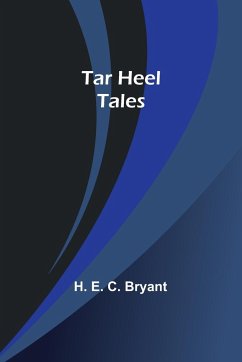 Tar Heel Tales - Bryant, H. E.