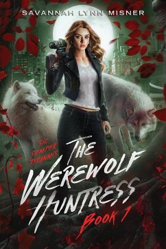 The Werewolf Huntress - Misner, Savannah Lynn