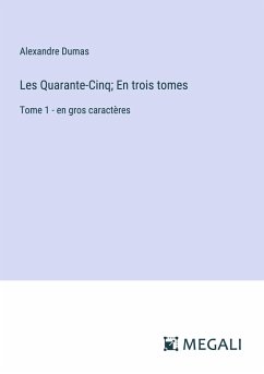 Les Quarante-Cinq; En trois tomes - Dumas, Alexandre