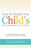 How to Double Your Child's Confidence in Just 30 Days