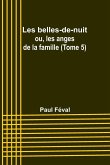 Les belles-de-nuit; ou, les anges de la famille (Tome 5)