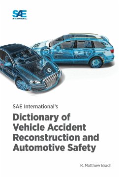 SAE International's Dictionary of Vehicle Accident Reconstruction and Automotive Safety - Brach, Matthew