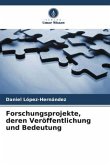 Forschungsprojekte, deren Veröffentlichung und Bedeutung