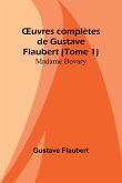 ¿uvres complètes de Gustave Flaubert (Tome 1)