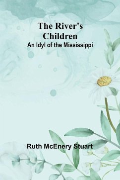 The River's Children - Stuart, Ruth Mcenery