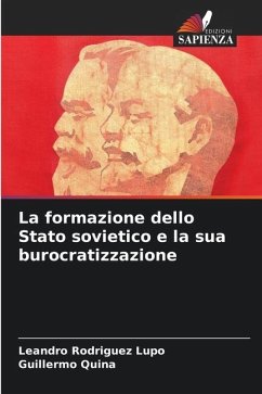 La formazione dello Stato sovietico e la sua burocratizzazione - Rodríguez Lupo, Leandro;Quiña, Guillermo