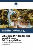 Schulden, Dividenden und unabhängige Prüfungsgebühren