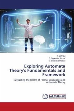 Exploring Automata Theory's Fundamentals and Framework - Jahnavi, Y.;Nagendra Kumar, P.;Srinivasa Prasad, M.