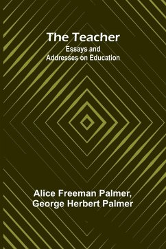 The Teacher - Palmer, Alice Freeman; Palmer, George Herbert