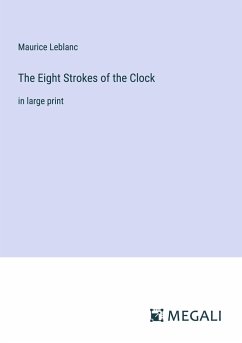 The Eight Strokes of the Clock - Leblanc, Maurice