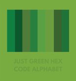 JUST GREEN HEX CODE ALPHABET