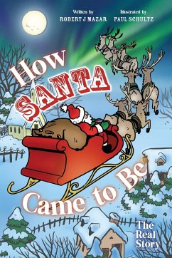 How Santa Came to Be - Mazar, Robert J