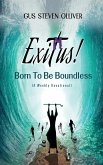 Exitus! Born to be Boundless