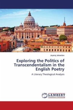 Exploring the Politics of Transcendentalism in the English Poetry - Jebastian, Jayaraj