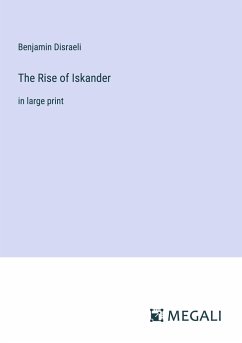 The Rise of Iskander - Disraeli, Benjamin