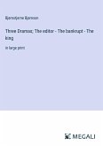 Three Dramas; The editor - The bankrupt - The king