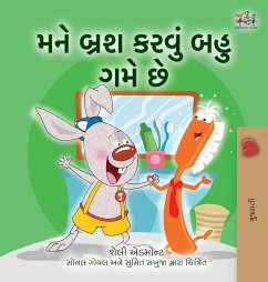 I Love to Brush My Teeth (Gujarati Children's Book) - Admont, Shelley; Books, Kidkiddos