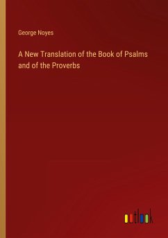 A New Translation of the Book of Psalms and of the Proverbs