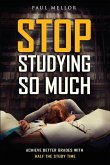 Stop Studying So Much