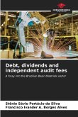 Debt, dividends and independent audit fees