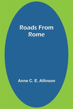 Roads from Rome - Allinson, Anne C.