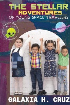 The Stellar Adventures of Young Space Travelers - Galaxia H. Cruz