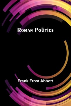 Roman politics - Abbott, Frank Frost
