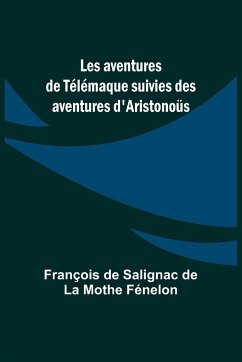 Les aventures de Télémaque suivies des aventures d'Aristonoüs - Fénelon, François de