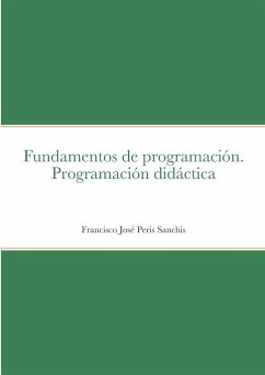 Fundamentos de programación. Programación didáctica - Peris Sanchis, Francisco José