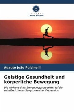 Geistige Gesundheit und körperliche Bewegung - Pulcinelli, Adauto João