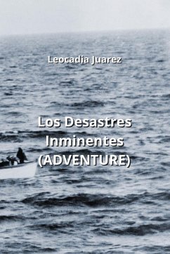 Los Desastres Inminentes (ADVENTURE) - Juarez, Leocadia