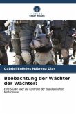 Beobachtung der Wächter der Wächter: