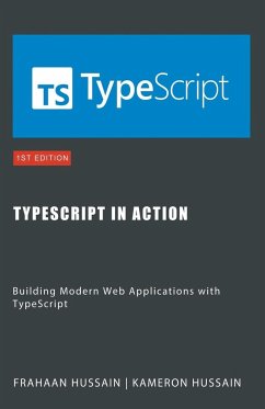 TypeScript in Action - Hussain, Frahaan; Hussain, Kameron