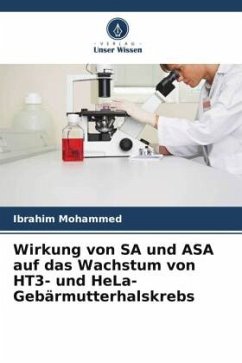 Wirkung von SA und ASA auf das Wachstum von HT3- und HeLa-Gebärmutterhalskrebs - Mohammed, Ibrahim