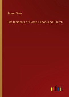 Life-Incidents of Home, School and Church