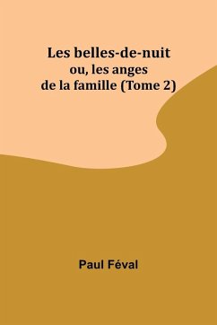 Cover Les belles-de-nuit; ou, les anges de la famille (Tome 2)