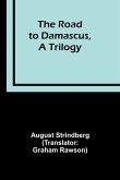 The Road to Damascus, A Trilogy