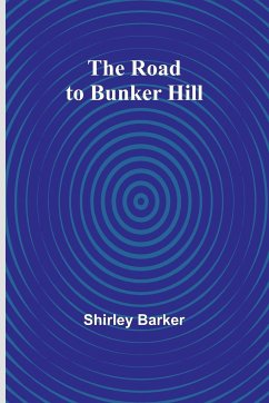 The Road to Bunker Hill - Barker, Shirley