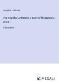 The Sword of Antietam; A Story of the Nation's Crisis