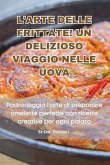 L'ARTE DELLE FRITTATE! UN DELIZIOSO VIAGGIO NELLE UOVA