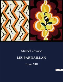 LES PARDAILLAN - Zévaco, Michel