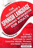 The Beginner's Spanish Language Learning Workbook for Adults (Volume 2)