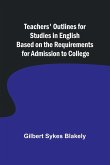 Teachers' Outlines for Studies in English Based on the Requirements for Admission to College
