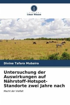 Untersuchung der Auswirkungen auf Nährstoff-Hotspot-Standorte zwei Jahre nach - Mubaira, Divine Tafara