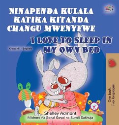 I Love to Sleep in My Own Bed (Swahili English Bilingual Book for Kids) - Admont, Shelley; Books, Kidkiddos