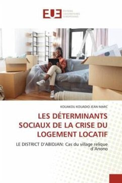 LES DÉTERMINANTS SOCIAUX DE LA CRISE DU LOGEMENT LOCATIF - MARC, KOUAKOU KOUADIO JEAN