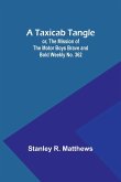 A Taxicab Tangle; or, The Mission of the Motor Boys Brave and Bold Weekly No. 362