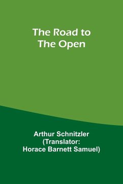 The Road to the Open - Schnitzler, Arthur