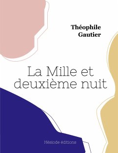 La Mille et deuxième nuit - Gautier, Théophile